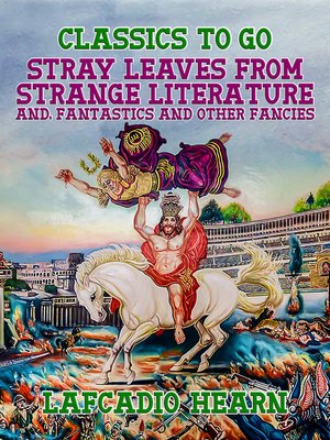 cover image of Stray Leaves from Strange Literature, and, Fantastics and Other Fancies
